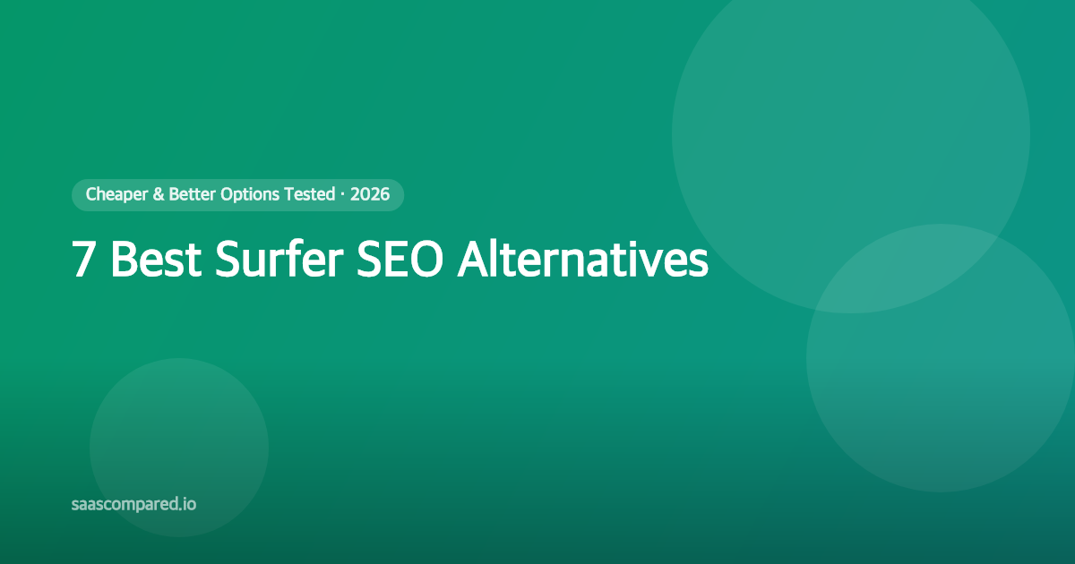 7 Best Surfer SEO Alternatives in 2026 (Cheaper & Better Options Tested)