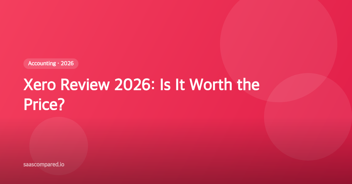 Xero Review 2026: Is It Worth the Price?