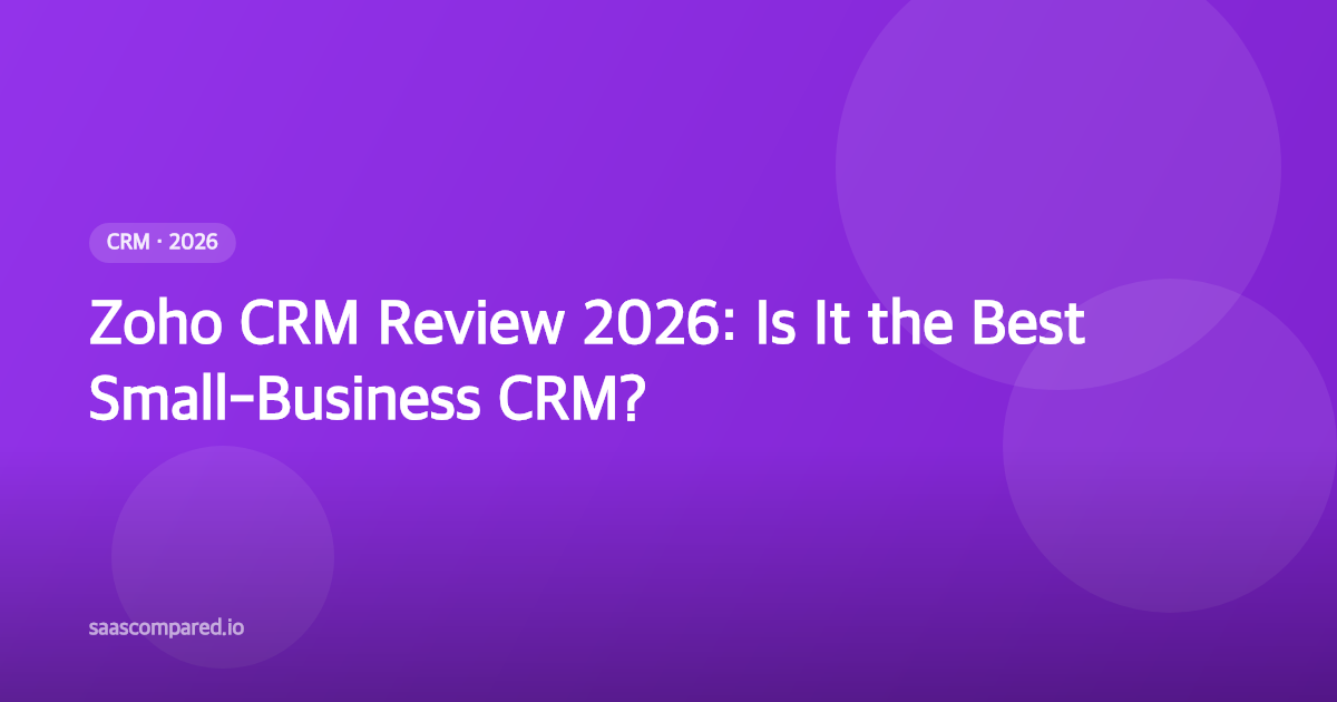 Zoho CRM Review 2026: Is It the Best Small-Business CRM?